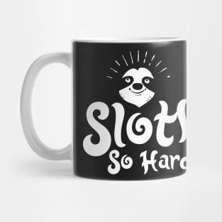 Sloth So Hard - Zoo Animal Mug